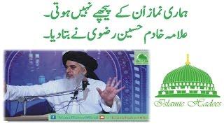 Humari Namaz Un K Pichy Nahi Hoti By Allama Khadim Hussain Rizvi