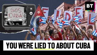 You Were Lied To About Cuban Socialism