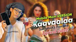 Kavaala MOBILE MOMS Version | SachinJAS REMAKE