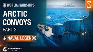 Naval Legends: Arctic Convoys. Part 2 | World of Warships