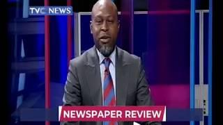 Newspaper Review with Mike Okwoche and Veronica Dan-Ikpoyi