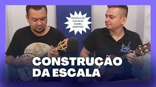 CONSTRUÇÃO DA ESCALA | AULA DE CAVACO E BANJO |  ESCOLA DE CAVACO DANIEL MARTINS