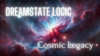 Space Ambient Mix 90 - Cosmic Legacy by Dreamstate Logic