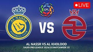  AL NASSR VS AL KHOLOOD SAUDI PRO LEAGUE 2024/2025 PREVIEW, MATCH FIXTURES TODAY