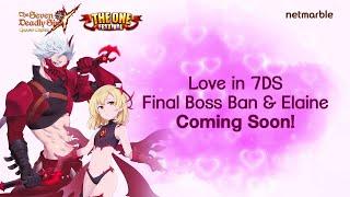 [7DS] Final Boss Ban  Elaine Coming Soon!