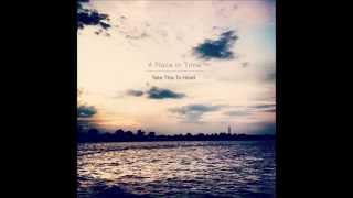 A Place In Time - Take This To Heart (Full EP 2011)