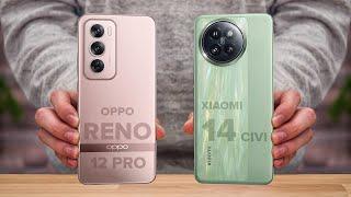 OPPO Reno 12 Pro Vs Xiaomi 14 Civi || Full Comparison  Which one is Best?