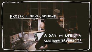 A day in life as a screenwriter/film director. | story development stage