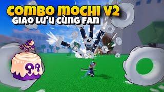 Combo Mochi V2 Siêu Mạnh Giao Lưu Với Fan Trong Blox Fruit