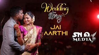 JAI AARTI - WEDDING STORY | SN MEDIA