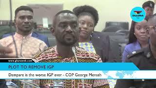 COP George Mensah repeats ‘Dampare is the worse IGP ever’ statement