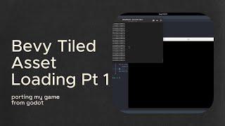 Porting a Game from Godot to Bevy - EP 4 More Bevy Asset Loading
