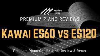 ﻿ Kawai ES120 vs Kawai ES60: The BEST Digital Piano for Your Money? ﻿