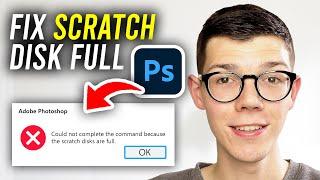 How To Fix Scratch Disk Error In Photoshop - Full Guide