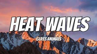 Glass Animals - Heat Waves (Lyrics)