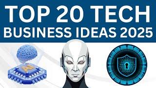 Top 20 Tech Business Ideas for Technopreneurs in 2025 [ Must Watch ]