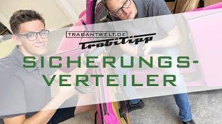 trabantwelt.de #Trabitipp Folge 37 – Neuer Sicherungsverteiler