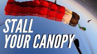 How to Stall Your Skydiving Canopy | Canopy Piloting Tips