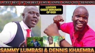 BEST OF PST DENNIS KHAEMBA AND  PST SAMMY LUMBASI || LUHYA GOSPEL SONGS 2025 | TRENDING LUHYA GOSPEL