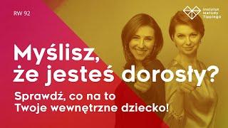 RW 92: Myślisz, że jesteś dorosły? Sprawdź, co na to Twoje wewnętrzne dziecko! #rozwój #duchowość