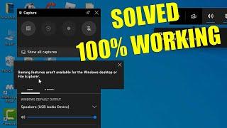 Gaming features aren't available for the windows desktop or file explorer fix