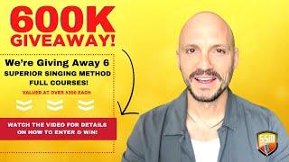 Our 600K Subscriber Giveaway is here! 6 Winners will get my ENTIRE Superior Singing Method Course!