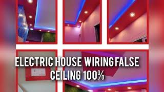 Electric  house  wiring false ceiling  100%