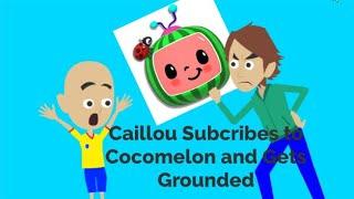 Caillou Subcribes to Cocomelon and Gets Grounded