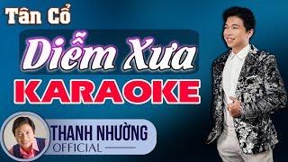 KARAOKE Tân Cổ Diễm Xưa - Thanh Nhường