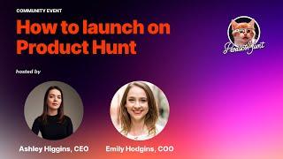 How to launch on Product Hunt (OFFICIAL GUIDE)