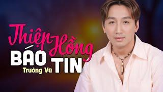 THIỆP HỒNG BÁO TIN - Trường Vũ (Tác giả: Minh Kỳ, Huy Cường) | Nhạc Vàng Xưa Bất Hủ