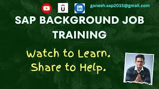 SAP Background Job Creation Training by Ganesh Padala    SM36    SM37    SAP ECC and S 4 HANA