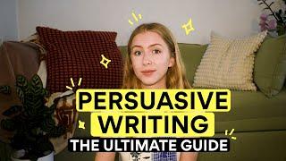 The Ultimate Guide to Persuasive Writing