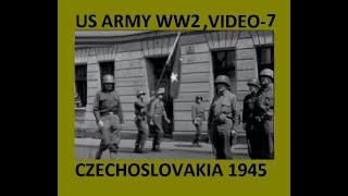 US Troops Footage WW2 in Czechoslovakia 1945 - Strictly Documental & Historical Video 7 #usarmy