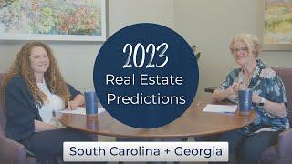 2023 South Carolina + Georgia Real Estate Predictions