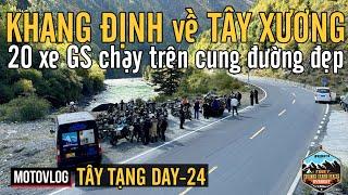 TÂY TẠNG DAY-24: KHANG ĐỊNH về TÂY XƯƠNG, 20 XE GS TIẾP TỤC TRÊN NHỮNG CUNG ĐƯỜNG TUYỆT ĐẸP TR. QUỐC