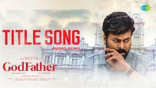 God Father - Title Song (Audio) | Megastar Chiranjeevi | Nayanthara | Thaman S | Mohan Raja