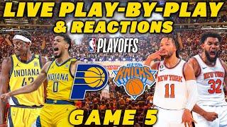 Indiana Pacers vs New York Knicks Game 5 | Live Play-By-Play & Reactions