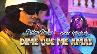 DILON BABY - DIME QUE ME AMAS  FT JOEL MELODY (Remix)