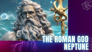 THE ROMAN GOD NEPTUNE