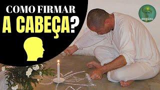 FIRMAR A CABEÇA UMBANDA