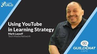 GuildChat Café (Episode 2) - Using YouTube within Your Learning Strategy