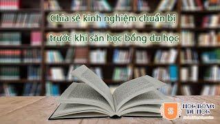 Chia sẻ kinh nghiệm chuẩn bị trước khi săn học bổng du học