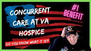 Concurrent Hospice Care and its Important Role at the VA| #1 Benefit of VA Hopice Care
