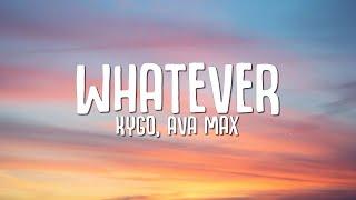 Kygo, Ava Max - Whatever (Lyrics)