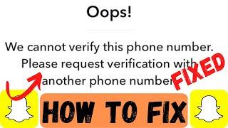 How To Fix Oops! We Cannot Verify Your Phone Number On Snapchat 2023 |Snapchat Phone Number Issue !