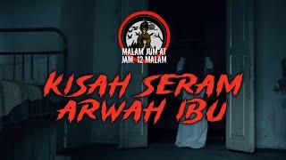 MJ12 | Kisah Seram Misteri Jam 12 Malam - Arwah Ibu #mj12 #misterijam12 #misteri #ceritamalam