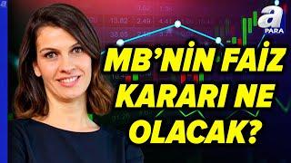 Merkez Bankası Faiz Kararı Ne Olacak, TCMB Para Politikasında Sıkı Kalmaya Devam Edecek Mi?