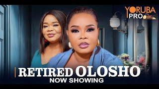 RETIRED OLOSHO Latest Yoruba Movie 2025 | Bimbo Oshin | Ayo Olaiya | Yinka Solomon | Femi Akinyemi