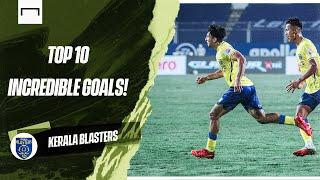 Kerala Blasters: Top 10 goals of the season | Sahal Abdul Samad | Alvaro Vasquez | Adrian Luna | ISL